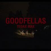 Tedax Max Goodfellas