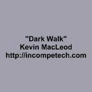 Dark Walk Kevin Macleod