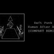 Daft Punk Human After All Compakt Remix