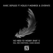 No Need To Worry Feat Hollis P Monroe Fred Everything Lazy Dub Marc