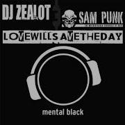 Love Will Save The Day Dj Zealot Sam Punk