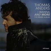 Thomas Anders I Wanna Extended Version