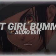 Hot Girl Bummer Blackbear Edit Audio