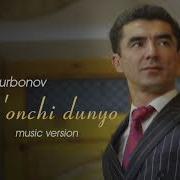 Abdulla Qurbonov Yolg Onchi Dunyo Абдулла Курбонов Ёлгончи Дунё Music Version