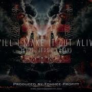 Will I Make It Out Alive Feat Jessie Early Tommee Profitt Jessie Early