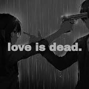 Love Is Dead