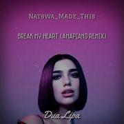 Dua Lipa Break My Heart Amapiano Remix Prod By Natswa Made This Natswa Made This