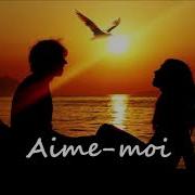 Aime Moi