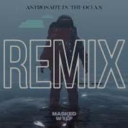Astronaut In The Ocean Masked Wolf Dfm Remix