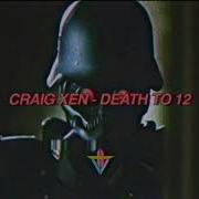 Craig Xen Death To 12