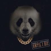 Until I Die Feat Ayah Marar Panda 8