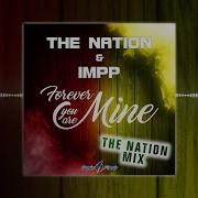 The Nation Forever You Are Mine The Nation Mix