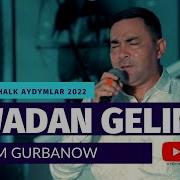 Dowlet Gurbanow Owadan Gelin