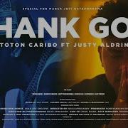 Toton Caribo Thank God Ft Justy Aldrin Official Mv Toton Caribo