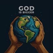 God Is Bigger Holy Drill Production