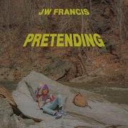 Pretending Jw Francis