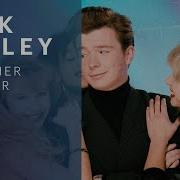 Rick Astley Together Forever Official Music Video