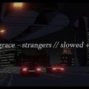 Strangers Slowed