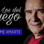 Déjame Amarte Los Del Fuego