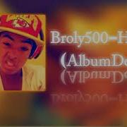 Broly500 Help Me Album Deluxe