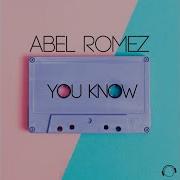 You Know Extended Mix Abel Romez