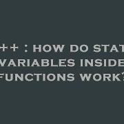 C How Do Static Variables Inside Functions Work Hey Delphi