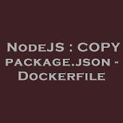 Nodejs Copy Package Json Dockerfile Hey Delphi