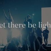 Let There Be Light Hillsong Worship Hillsong Worship