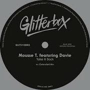Mousse T Featuring Davie Take It Back Extended Mix