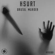 Brutal Murder Hsurt