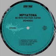 Mpyatona Ft Katso Be With You Chronical Deep Remix