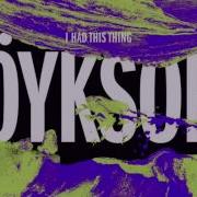 Röyksopp I Had This Thing House Of Virus Remix