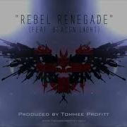 Rebel Renegade Feat Beacon Light Produced By Tommee Profitt