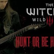 The Witcher 3 Hunt Or Be Hunted Metal Cover Srod Almenara