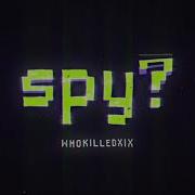 Spy Whokilledxix Remix