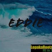 Lopaka Rootz Hi In I Eddie