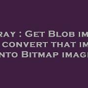 Array Get Blob Image And Convert That Image Into Bitmap Image Hey Delphi