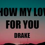 Drake Show My Love For You Tiktok Song Yebba S Heartbreak Lyrics Unlimited Lyrics