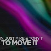 I Like To Move It Sean Finn Just Mike Tony T