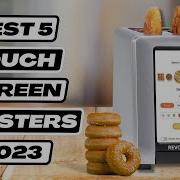 5 Best Touchscreen Toasters 2023 The Best Products