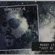 Marky Lyrical Just Be Calm