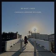 Cadence Brooke Williams Be What I Need