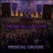 Gilead Medieval Groove Full Album