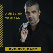 Bye Bye Baby Aurelian Temisan