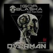 Igor Blaska Overman Nikolaz Remix