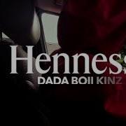 Hennessy Dada Boii Kinz