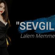 Lalem Memmedova Sevgilim 2020