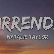 1 Hour Natalie Taylor Surrender Lyrics Anhigu