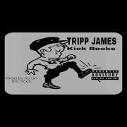 Kick Rocks Tripp James