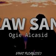 Ikaw Sana Ogie Alcasid Lyrics Vhic Playlist